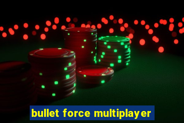 bullet force multiplayer