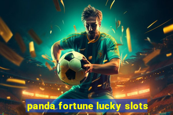 panda fortune lucky slots