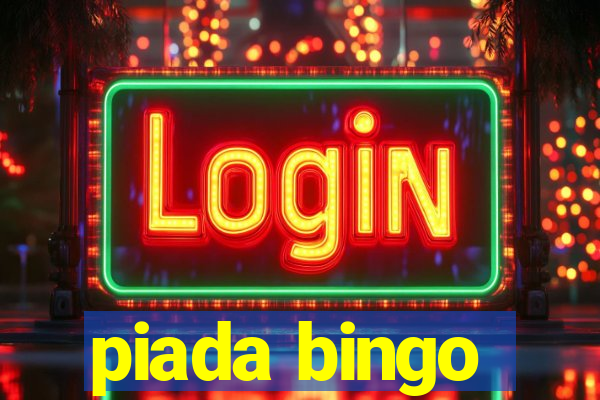 piada bingo