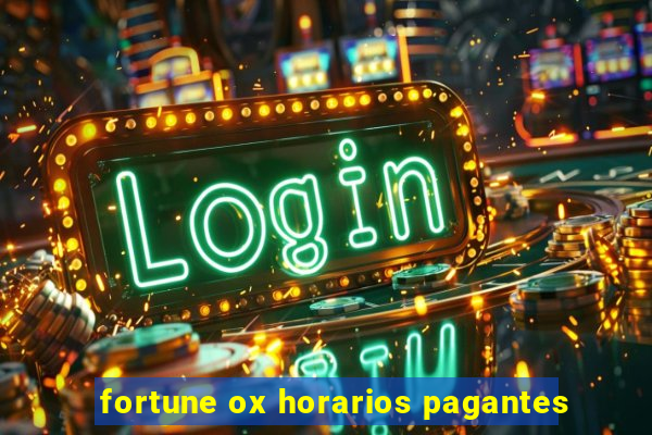 fortune ox horarios pagantes