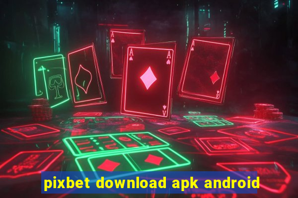 pixbet download apk android