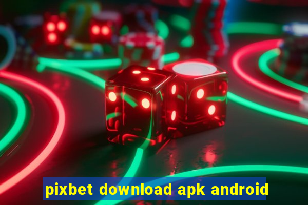 pixbet download apk android