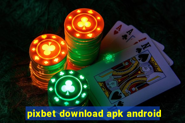 pixbet download apk android