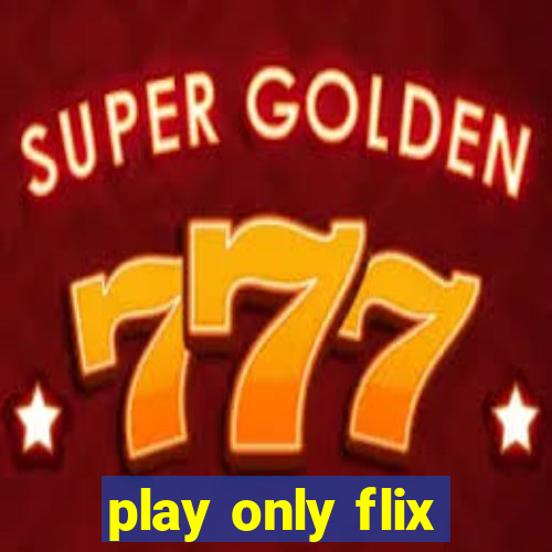 play only flix