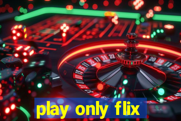 play only flix