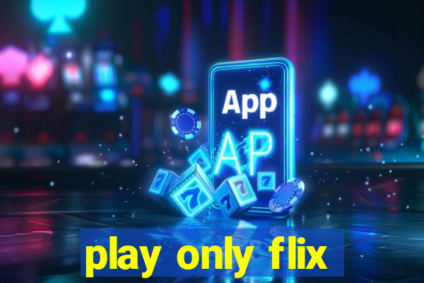 play only flix