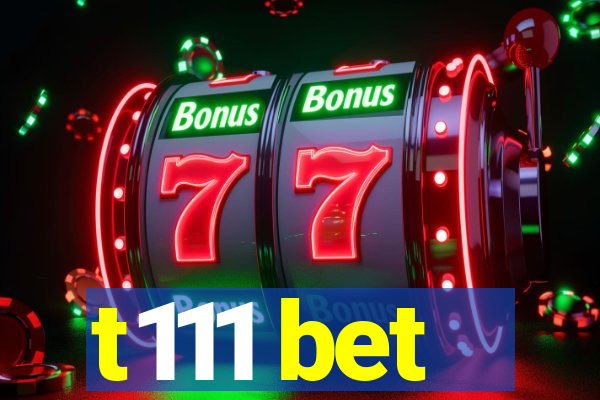 t111 bet