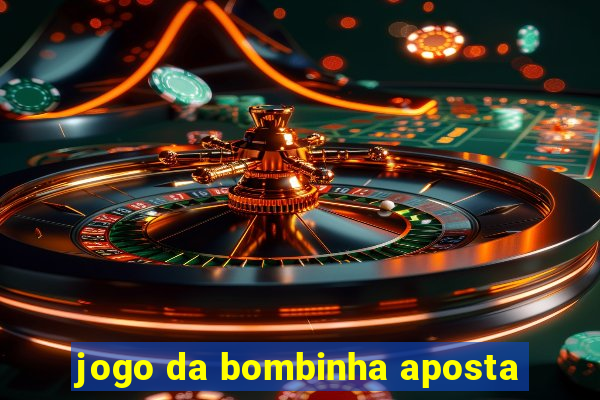 jogo da bombinha aposta