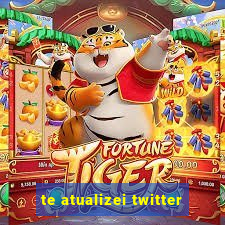 te atualizei twitter