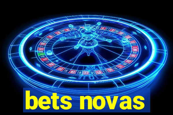 bets novas