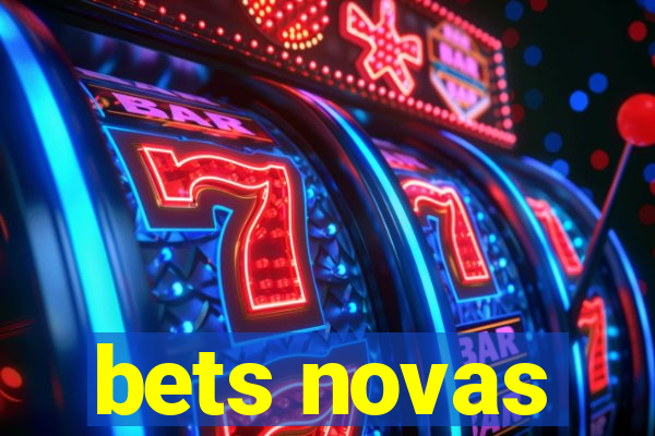 bets novas