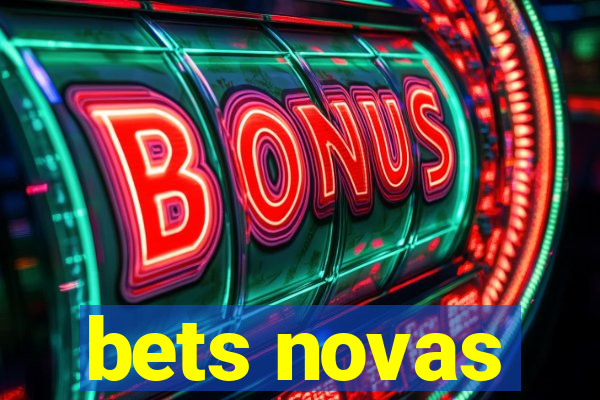 bets novas