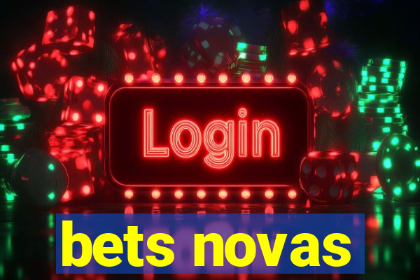 bets novas