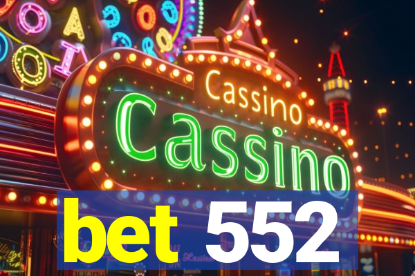 bet 552