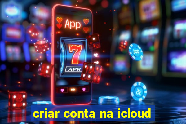 criar conta na icloud