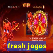 fresh jogos