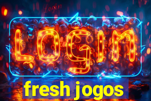 fresh jogos