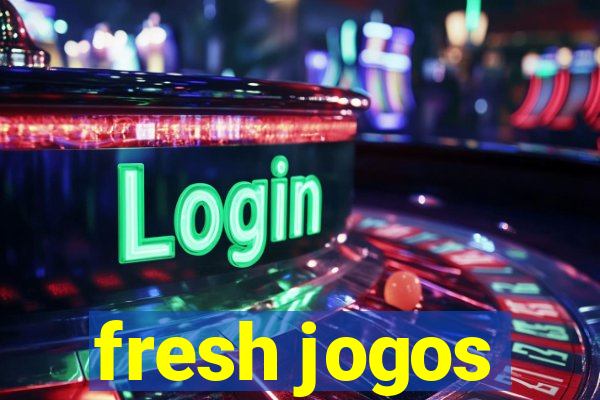 fresh jogos