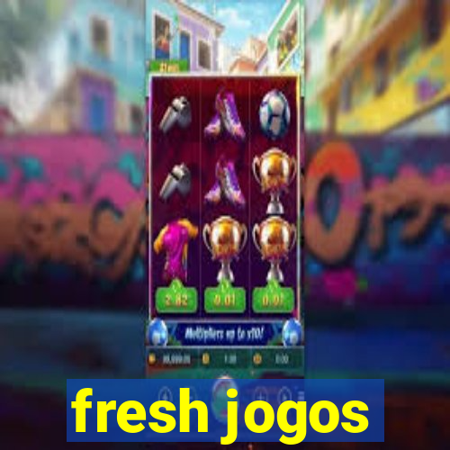 fresh jogos