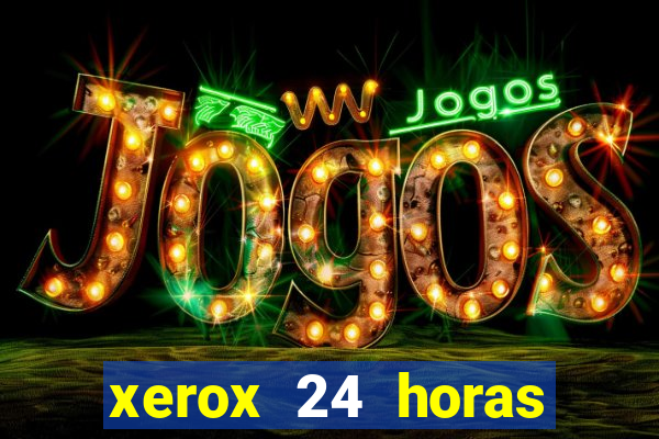 xerox 24 horas porto alegre