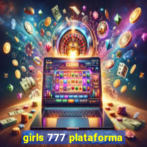 girls 777 plataforma