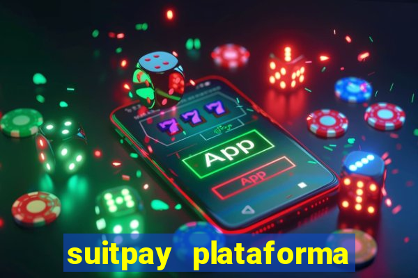 suitpay plataforma de jogos