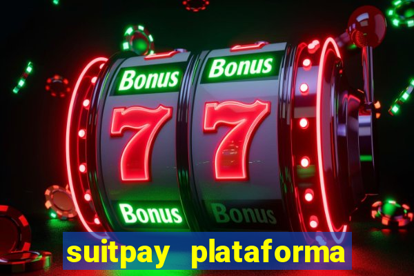 suitpay plataforma de jogos