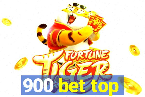 900 bet top