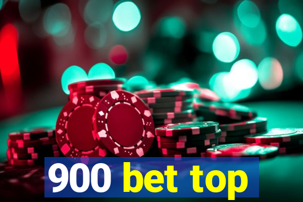 900 bet top