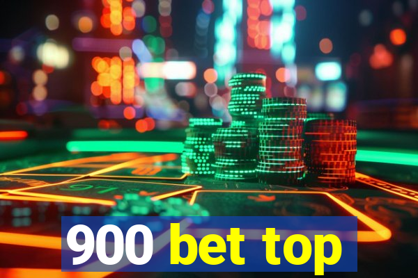 900 bet top