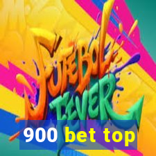 900 bet top