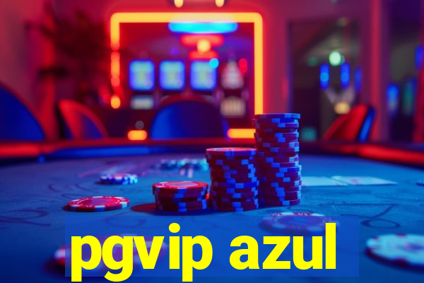 pgvip azul