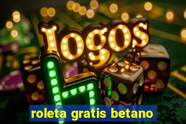 roleta gratis betano