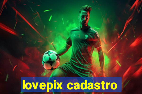 lovepix cadastro