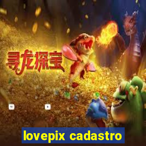 lovepix cadastro