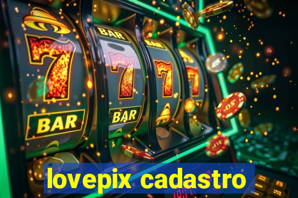 lovepix cadastro