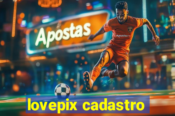 lovepix cadastro