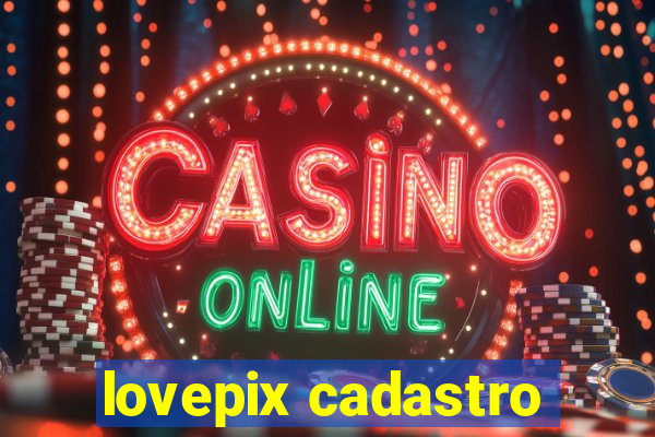 lovepix cadastro