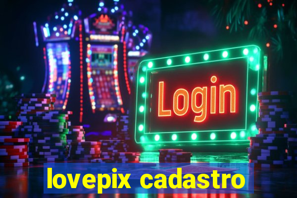 lovepix cadastro