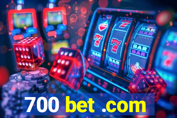 700 bet .com