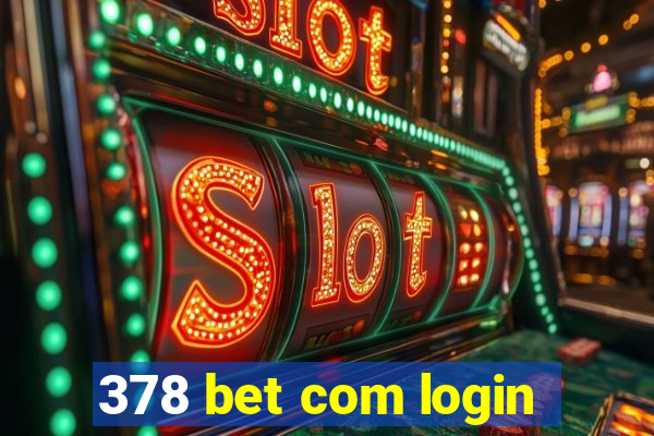 378 bet com login