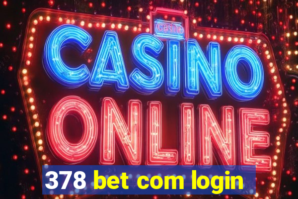 378 bet com login