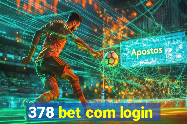 378 bet com login