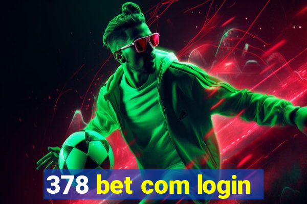 378 bet com login