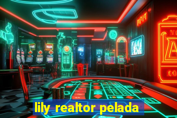 lily realtor pelada