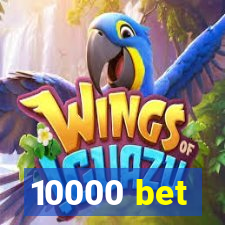 10000 bet