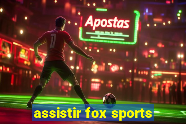 assistir fox sports