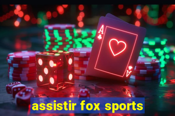 assistir fox sports