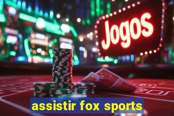 assistir fox sports