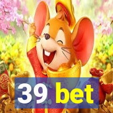 39 bet